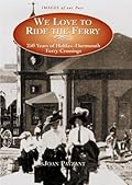 We Love to Ride Ferry 250 Years Halifax Harbour Crossings 1752 2002