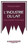 L'industrie du lait (French Edition) L'industrie du lait (French Edition)