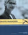 On-Site Managers: How to Find the Right Community Association Professional--A Guide for Association Practitioners