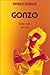 Gonzo: Écrits rock (1973-2001) (X-TREME) (French Edition)