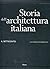 Storia Dell'Architettura Italiana: Il Settecento (Italian Edition)