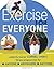 Exercise for Everyone  by Cornel Chin