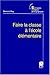 Faire la classe à l'école élémentaire