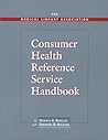 The Medical Library Association Consumer Health Reference Service Handbook The Medical Library Association Consumer Health Reference Service Handbook