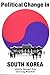 Political Change in South Korea