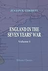 England in the Seven Years' War: A Study in Combined Strategy, Volume 1