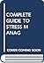 COMPLETE GUIDE TO STRESS MANAG