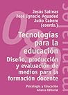 Tecnologías para la educación / Education Technologies: Diseño, producción y evaluación de medios para la formación docente / Design, Production and Evaluation for Teacher Training (Spanish Edition)