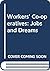 Workers' Co-operatives: Jobs and Dreams