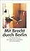 Mit Brecht durch Berlin: Ein literarischer Reiseführer mit zahlreichen Fotografien (Insel Taschenbuch) (German Edition)