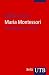Maria Montessori. Ein pädagogisches Porträt.