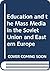 Education and the mass media in the Soviet Union and Eastern ... by Bohdan Harasymiw