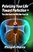 Polarizing Your Life Toward Perfection by Philip F. Harris