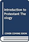 Introduction to Protestant Theology (English and German Edition)