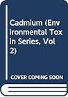 Cadmium (Environmental Toxin Series, Vol 2)