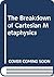 The Breakdown of Cartesian Metaphysics