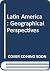 Latin America: geographical perspectives, (University paperbacks, UP 511)