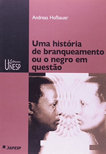 Uma Historia de Branqueamento, Ou, O Negro Em Questao (Portuguese Edition)