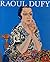 Raoul Dufy 1877-1953: Exhibition Catalogue, Kunsthaus Wien, May - Sept 1996 (German Edition)