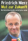Mut zur Zukunft. Wie Deutschland wieder an die Spitze kommt. Mut zur Zukunft. Wie Deutschland wieder an die Spitze kommt.