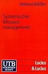 Systemisches Wissensmanagement.