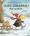 Alles gebacken. Pop-up- Buch. Geschichten vom kleinen Raben.