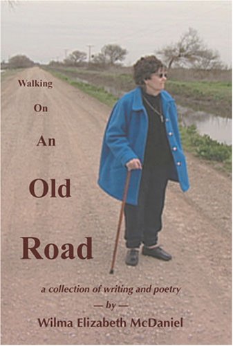 Walking On An Old Road: a collection of writing and poetry by Wilma Elizabeth McDaniel (Paperback)