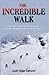 The Incredible Walk: The True Story of My Parents' Escape from Nazi-Occupied France