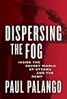 Dispersing the Fog: The RCMP, the CIA, Governments and the Continuing Crisis in Canada