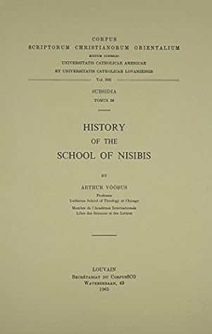 History of the School of Nisibis. Subs. 26. (Corpus Scriptorum Christianorum Orientalium)