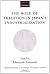 The Role of Tradition in Japan's Industrialization: Another Path to Industrialization (Japanese Studies in Economic and Social History Book 2)