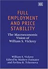 Full Employment and Price Stability: The Macroeconomic Vision of William S. Vickrey