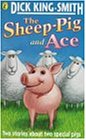 The Sheep-pig and Ace