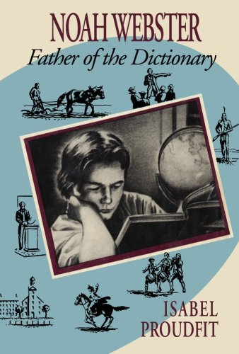 Noah Webster Father of the Dictionary (Paperback)