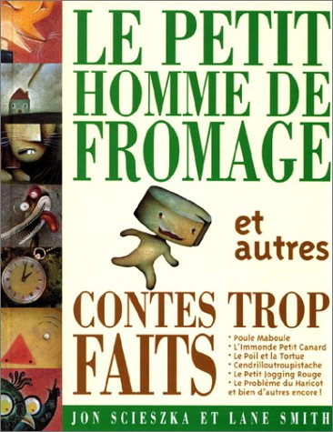 Le Petit Homme de fromage et autres contes trop faits (Paperback)