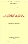 La rhétorique de l'éloge dans le monde gréco-romain (Collection des études augustiniennes) (French Edition)