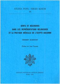Dents et Machoires dans les Representations Religieuses et la Pratique Medicale de l'Egypte Ancienne (Studia Pohl (Series Major), 15) (French Edition)