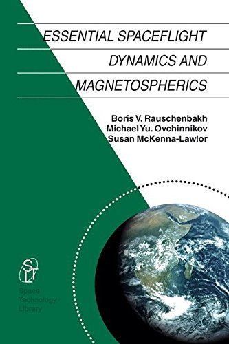 Essential Spaceflight Dynamics and Magnetospherics (Kindle Edition)
