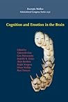 Cognition and Emotion in the Brain: Selected Topics of the International Symposium on Limbic and Association Cortical Systems, Toyama, Japan 7-12 ... 1250) (International Congress, Volume 1250)
