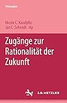 Zugänge zur Rationalität der Zukunft (M & P Schriftenreihe Feur Wissenschaft Und Forschung) (German Edition) Zugänge zur Rationalität der Zukunft (M & P Schriftenreihe Feur Wissenschaft Und Forschung) (German Edition)