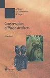 Conservation of Wood Artifacts: A Handbook (Natural Science in Archaeology)