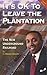 It's OK to Leave the Plantation : The New Underground Railroad