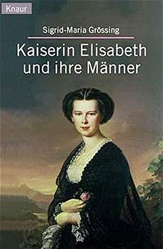 Kaiserin Elisabeth Und Ihre Männer (Paperback)