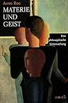 Materie Und Geist: Eine Philosophische Untersuchung (German Edition) Materie Und Geist: Eine Philosophische Untersuchung (German Edition)