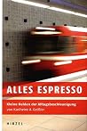 Alles Espresso: Kleine Helden der Alltagsbeschleunigung Alles Espresso: Kleine Helden der Alltagsbeschleunigung