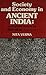 Society and Economy in Ancient India: