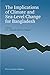 The Implications of Climate and Sea-Level Change for Bangladesh