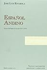Español andino: textos de bilingües en los siglos XVI y XVII (Textos y documentos espanoles y americanos/ Spanish and American Texts and Documents) (Spanish Edition)