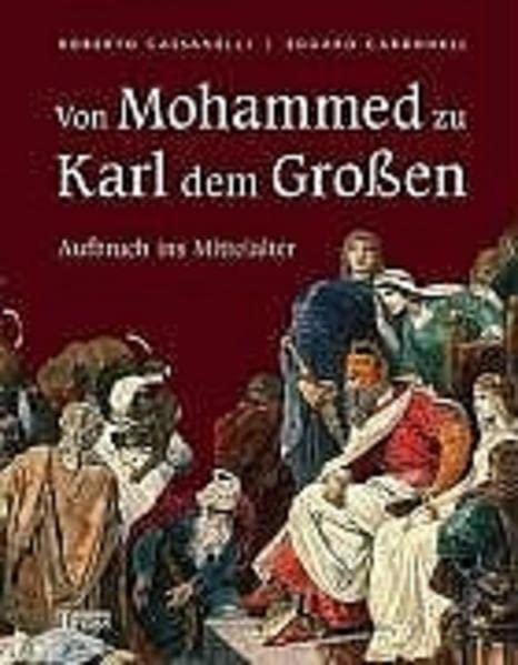 Von Mohammed zu Karl dem Großen. Aufbruch ins Mittelalter. (Hardcover)