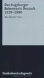 Das Augsburger Bekenntnis Deutsch. 1530-1980: Revidierter Text (Legenda Main Series) (German Edition)